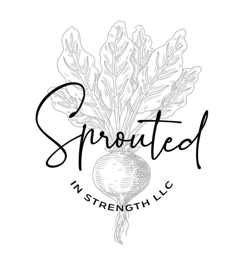 Sprouted in Strength LLC